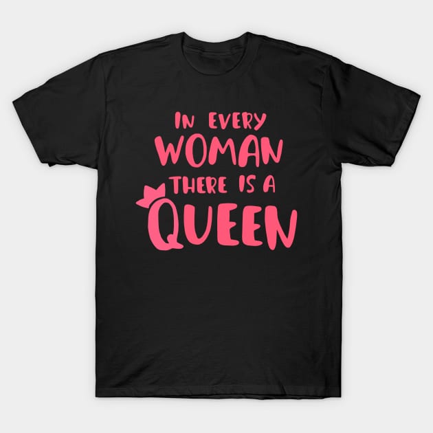 In every woman there is a queen (feminist girl power pink) for girls T-Shirt by emcazalet